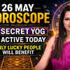 Article image for: 26 MAY HOROSCOPE: A SECRET YOG IS ACTIVE TODAY | ONLY THE LUCKY WIN! | TIMES MANTRA