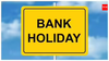 Article image for: Bank holiday today: Are banks open or closed on Wednesday or Thursday for Bakri Eid? Check state-wise list