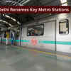 Article image for: Delhi key Metro station names changed: What daily commuters and tourists should know