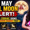 Article image for: 30 MAY FULL MOON ALERT!These 3 Zodiac Signs Face Destiny-Shifting Changes Today | <i class="tbold">times</i> Mantra