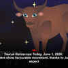 Article image for: Taurus Horoscope Today, June 1, 2026: Legal matters show favourable movement, thanks to Jupiter's fair aspect