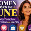 Article image for: Women born in June: Personality traits, love, career, strengths and life path