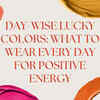 Article image for: Day-Wise Lucky Colors: What to wear every day for positive energy