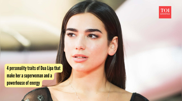 4 personality traits of Dua Lipa that make her a superwoman and a powerhouse of energy