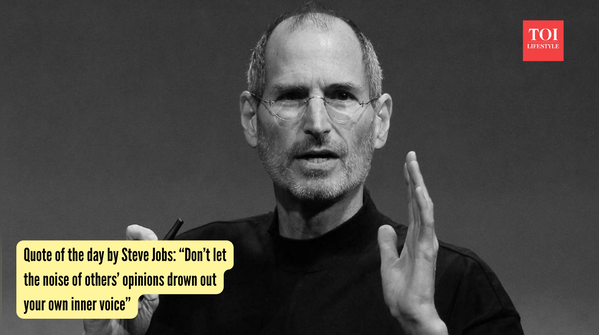 Quote of the day by Steve Jobs: “Don’t let the noise of others’ opinions drown out your own inner voice”