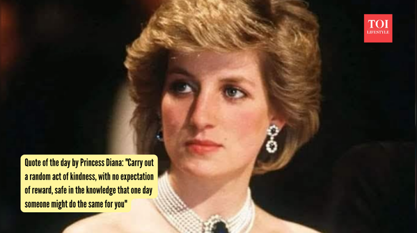 Quote of the day by Princess Diana Carry out a random act of kindness, with no expectation of reward, safe in the knowledge that one day someone might do the same for you