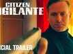 Citizen Vigilante - Official Trailer