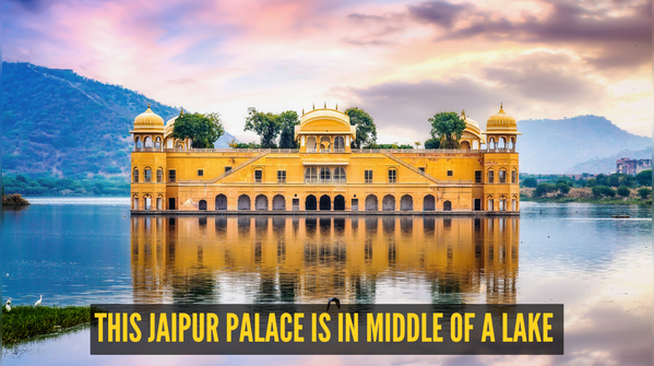 This palace in Jaipur has four floors underwater and appears to float on a lake; how to reach here