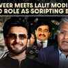 Lalit Modi confirms Ranveer Singh expressed his desire to play his role in biopic