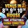 Article image for: Venus in 8th, 9th & 10th House Can Make You Famous & Impossible to Ignore | Ft. Trishla Chaturvedi