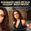Nushrratt Bharuccha reveals truth behind viral IPL clip, says puppy sound sparked rumours
