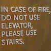 Never use elevators during a fire