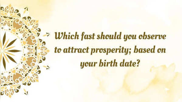 Which fast should you observe to attract prosperity; based on your birth date?