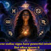 Article image for: These zodiac signs have powerful intuition; But often ignore it
