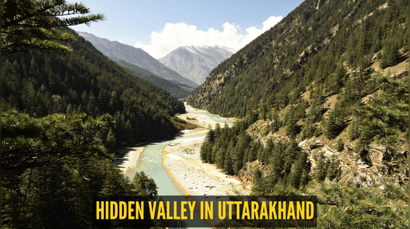 Forget Mussoorie and Nainital: This Himalayan Valley is Uttarakhand’s best-kept secret
