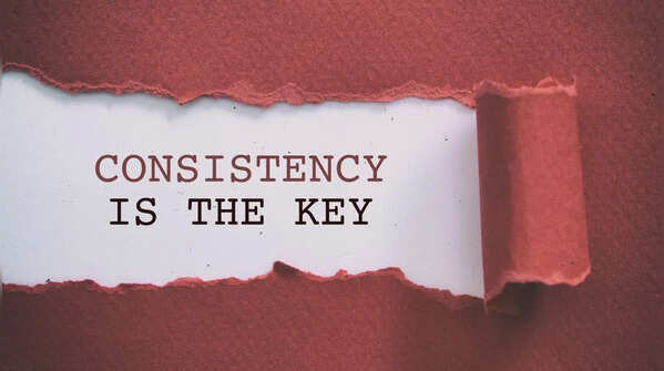 The secret is consistency, not perfection