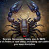 Article image for: Scorpio Horoscope Today, July 6, 2026: Luck smiles on financial risk today, including speculation, provided you keep discipline