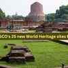 Article image for: REVEALED: UNESCO 25 new Heritage sites; India now has 45