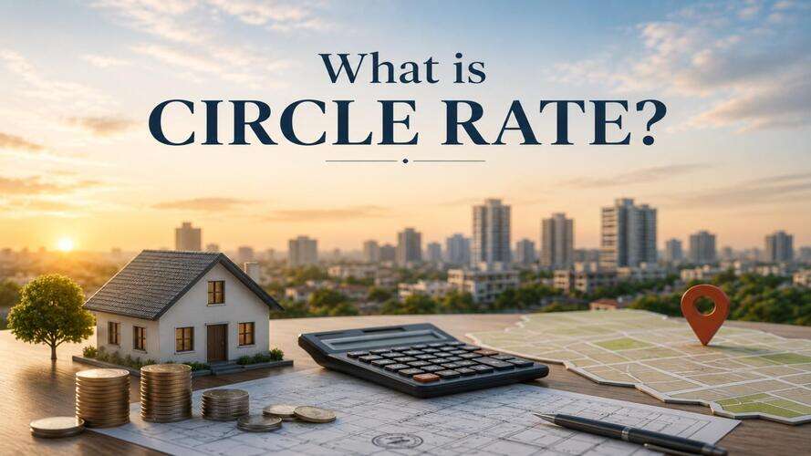 What is Circle Rate? How it Affects Property Prices in India and How to Calculate?