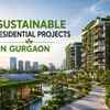 7 Sustainable Residential Projects in Gurgaon