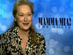 Meryl Streep interview: Mamma Mia!