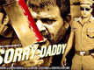 Sorry Daddy: First look of trailer