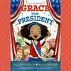Grace For President by Kelly DiPucchio