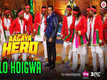 Aa Gaya Hero: Lo Hoigwa