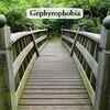 The fear of crossing bridges