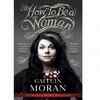 How to Be a Woman by Caitlin Moran