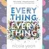 Everything, Everything by Nicola Yoon