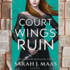 A Court of Wings and Ruin by Sarah J. Maas