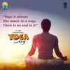 The enjoyment of yoga can be likened to that of music.