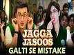 Jagga Jasoos: Galti Se Mistake Video Song