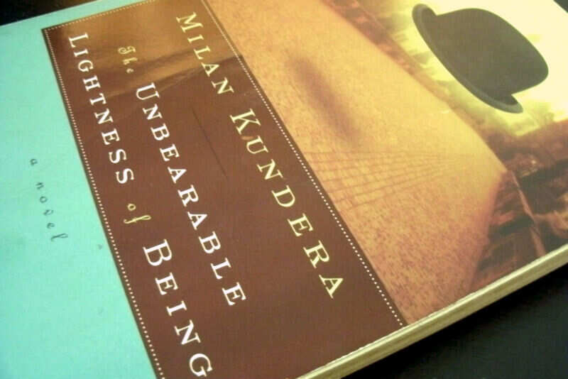 The Unbearable Lightness of Being  Milan Kundera