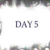 ​Day 5