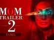 Official Tamil Trailer | 2 - Mom