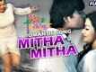 Mitha Mitha Song - Jhiata Bigidigala
