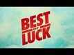 Best of Luck Trailer
