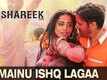 Mainu Ishq Lagaa | Video Song | Shareek | Jimmy Shergill, Mahi Gill