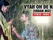 Vyah Oh De Naal (Urban Mix) | Myself Pendu | Preet Harpal | Habib | Jaspinder Cheema