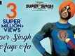 Super Singh Ji Aaye Aa | Song - Super Singh