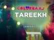 Tareekh | Song - Colorbaaj