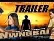 Official Trailer - Nwngbai 2