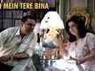 Ishq Mein Tere Bina (Full Official Song) - Shirin Farhad Ki Toh Nikal Padi