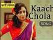 Kaacha Chola Re - 8:08 Er Bonga Local - Tapas Pal - Bangla Item Songs