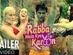 Rabba Main Kya Karoon Trailer