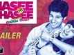 Hasee Toh Phasee Trailer