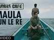 Maula Sun Le Re - Madras Cafe