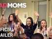 Official Trailer - Bad Moms